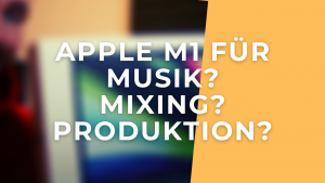 Apple M1 für Musikproduktion